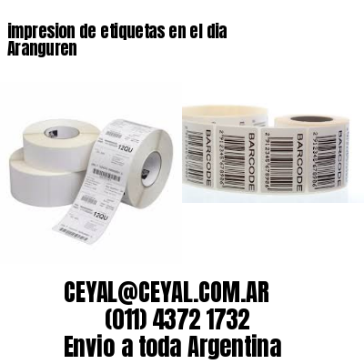 impresion de etiquetas en el dia Aranguren