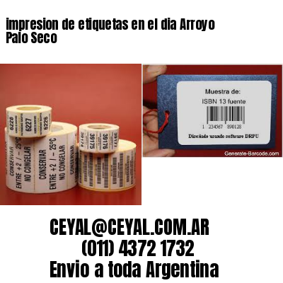 impresion de etiquetas en el dia Arroyo Palo Seco