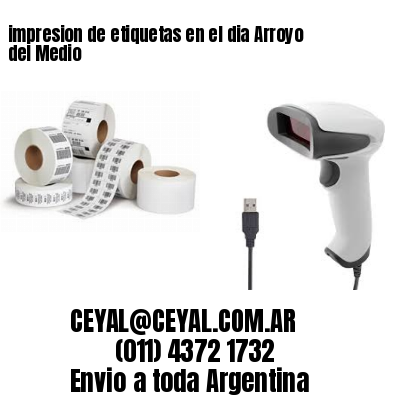 impresion de etiquetas en el dia Arroyo del Medio