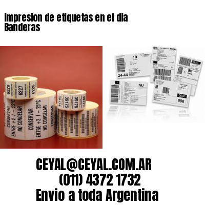 impresion de etiquetas en el dia Banderas