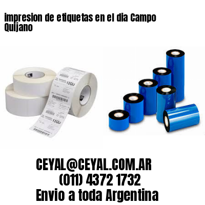 impresion de etiquetas en el dia Campo Quijano