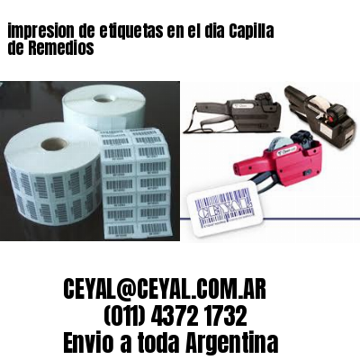 impresion de etiquetas en el dia Capilla de Remedios