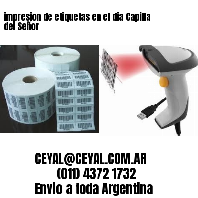 impresion de etiquetas en el dia Capilla del Señor
