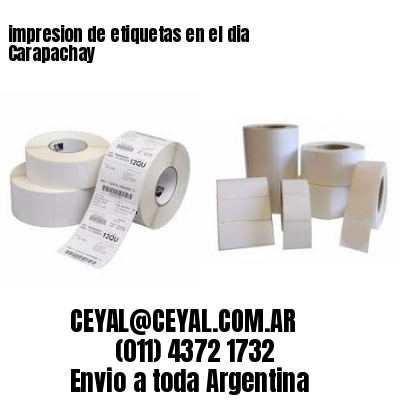 impresion de etiquetas en el dia Carapachay