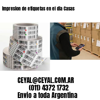 impresion de etiquetas en el dia Casas