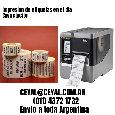 impresion de etiquetas en el dia Cayastacito