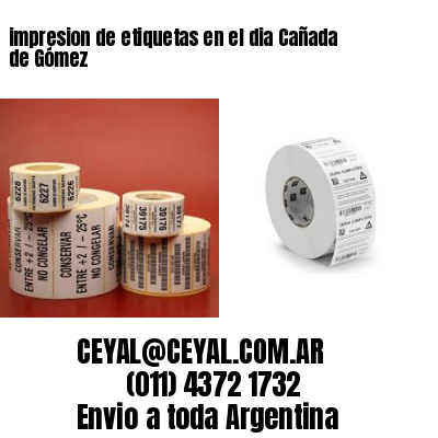 impresion de etiquetas en el dia Cañada de Gómez