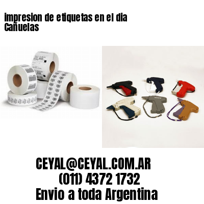 impresion de etiquetas en el dia Cañuelas