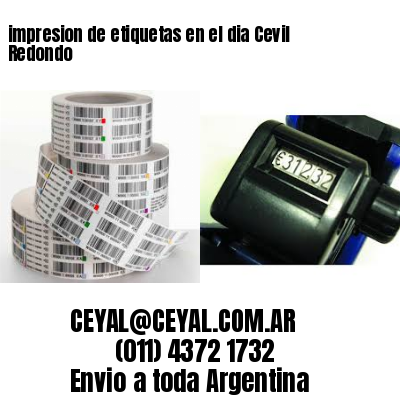 impresion de etiquetas en el dia Cevil Redondo
