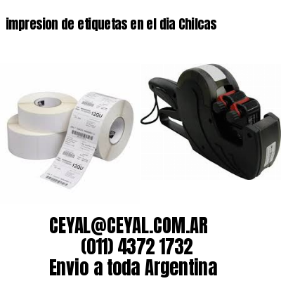 impresion de etiquetas en el dia Chilcas