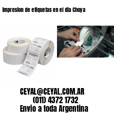 impresion de etiquetas en el dia Choya