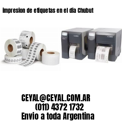impresion de etiquetas en el dia Chubut