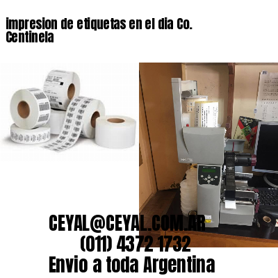 impresion de etiquetas en el dia Co. Centinela