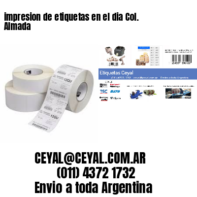 impresion de etiquetas en el dia Col. Almada