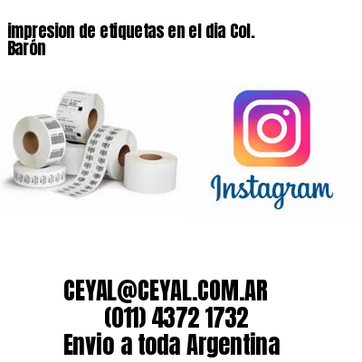 impresion de etiquetas en el dia Col. Barón