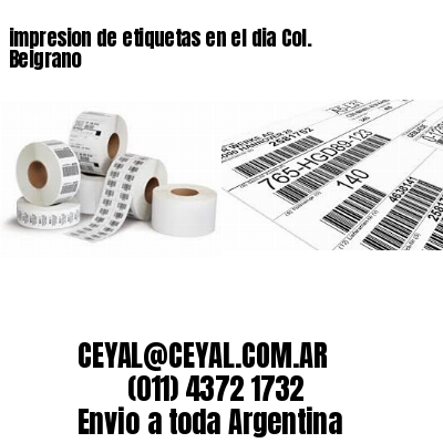 impresion de etiquetas en el dia Col. Belgrano