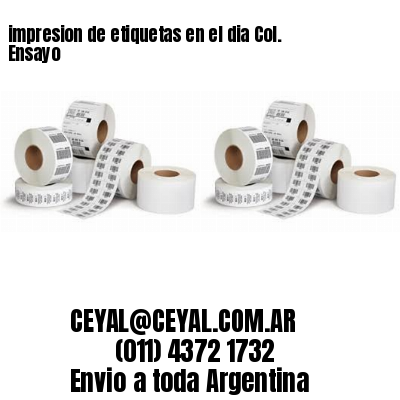 impresion de etiquetas en el dia Col. Ensayo