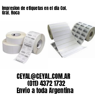 impresion de etiquetas en el dia Col. Gral. Roca