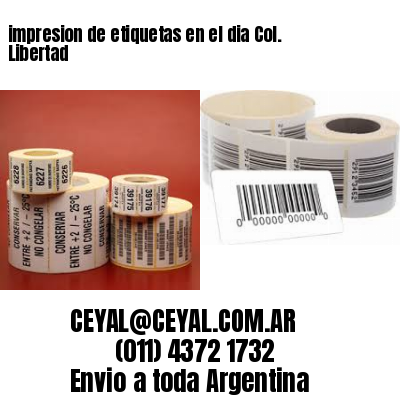 impresion de etiquetas en el dia Col. Libertad