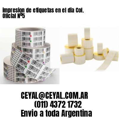 impresion de etiquetas en el dia Col. Oficial Nº5
