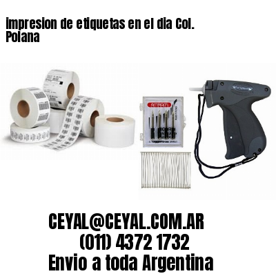 impresion de etiquetas en el dia Col. Polana