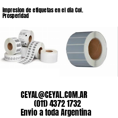 impresion de etiquetas en el dia Col. Prosperidad