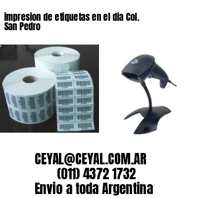 impresion de etiquetas en el dia Col. San Pedro