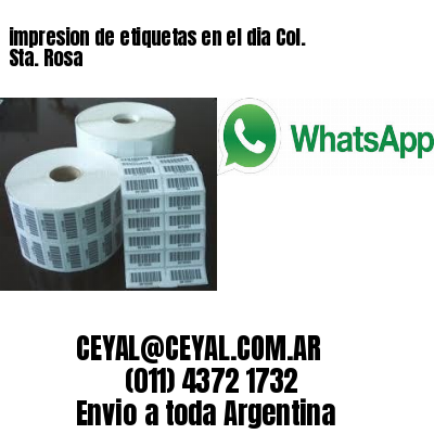 impresion de etiquetas en el dia Col. Sta. Rosa