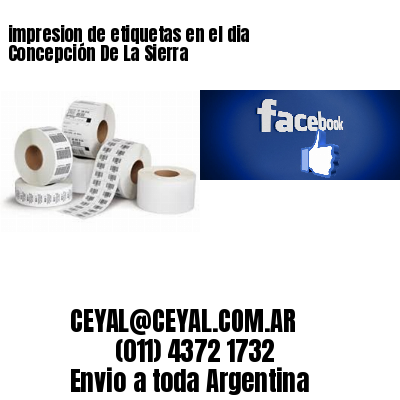 impresion de etiquetas en el dia Concepción De La Sierra