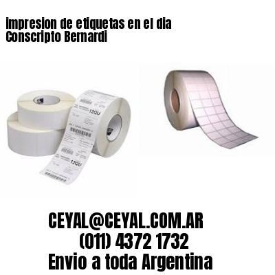 impresion de etiquetas en el dia Conscripto Bernardi