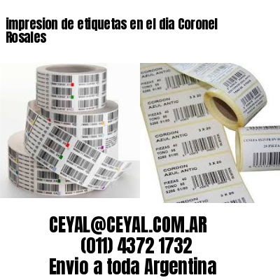 impresion de etiquetas en el dia Coronel Rosales