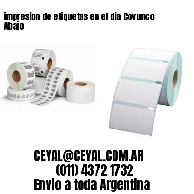 impresion de etiquetas en el dia Covunco Abajo
