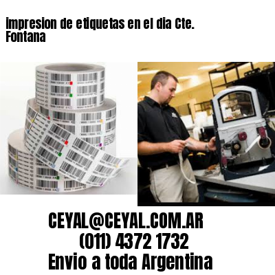 impresion de etiquetas en el dia Cte. Fontana