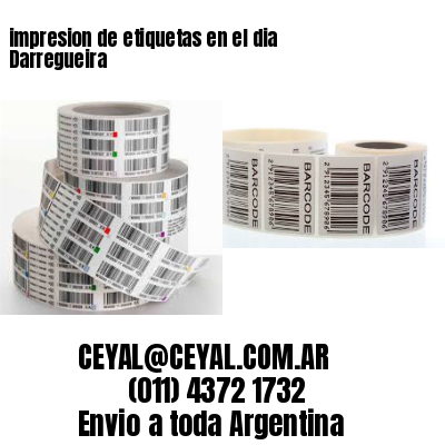 impresion de etiquetas en el dia Darregueira