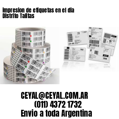 impresion de etiquetas en el dia Distrito Talitas