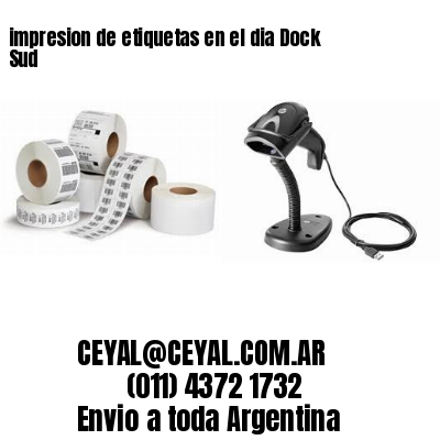 impresion de etiquetas en el dia Dock Sud