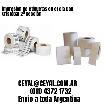 impresion de etiquetas en el dia Don Cristóbal 2ª Sección