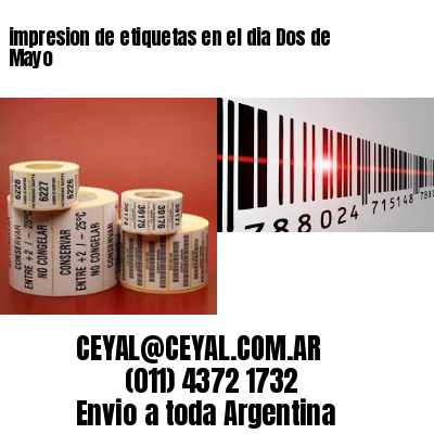 impresion de etiquetas en el dia Dos de Mayo