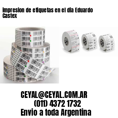 impresion de etiquetas en el dia Eduardo Castex