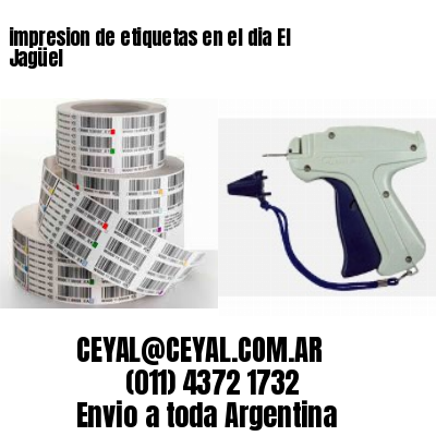 impresion de etiquetas en el dia El Jagüel