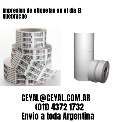 impresion de etiquetas en el dia El Quebracho