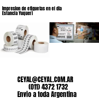 impresion de etiquetas en el dia Estancia Yuquerí