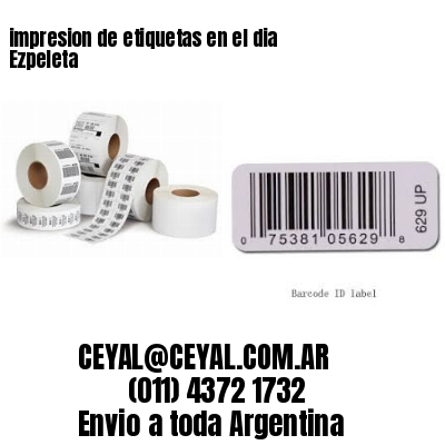 impresion de etiquetas en el dia Ezpeleta