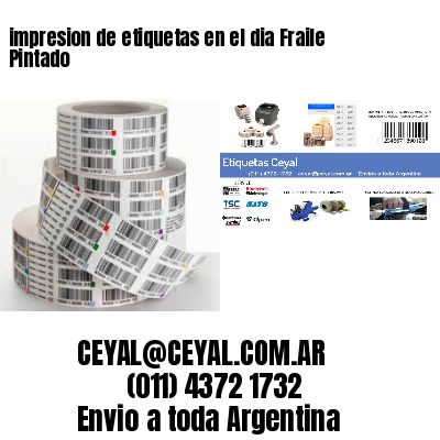 impresion de etiquetas en el dia Fraile Pintado