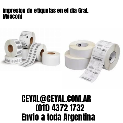 impresion de etiquetas en el dia Gral. Mosconi