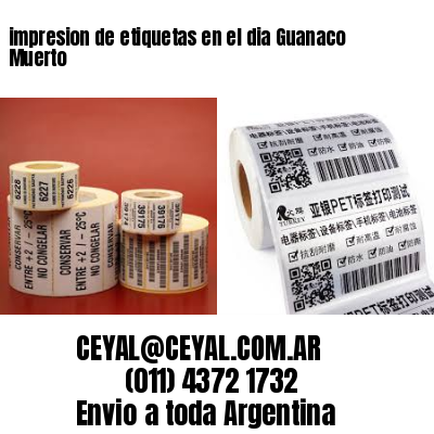 impresion de etiquetas en el dia Guanaco Muerto