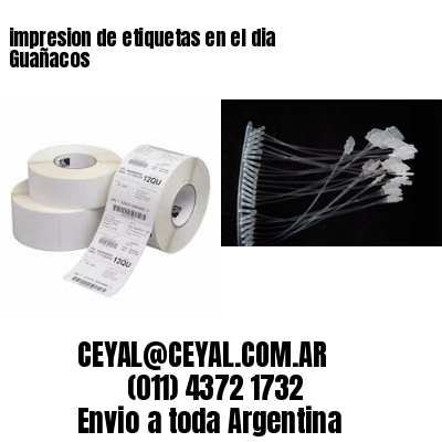 impresion de etiquetas en el dia Guañacos