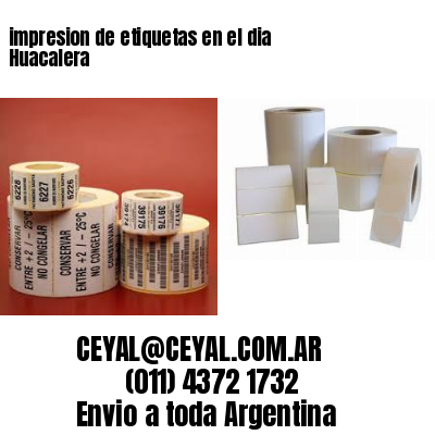 impresion de etiquetas en el dia Huacalera