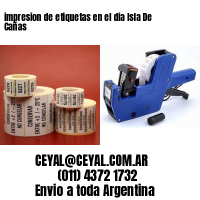 impresion de etiquetas en el dia Isla De Cañas