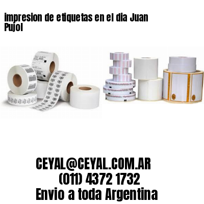 impresion de etiquetas en el dia Juan Pujol